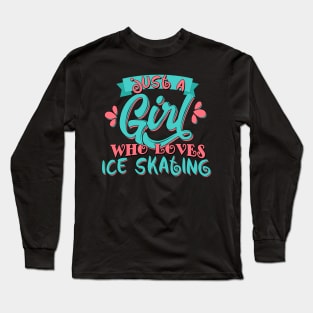 Just A Girl Who Loves Ice skating Gift graphic Long Sleeve T-Shirt